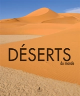 Déserts du monde. Deserts of the world - Susanne Mack