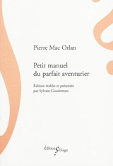 Petit manuel du parfait aventurier - Pierre Mac Orlan