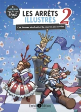 Les arrêts illustrés. Vol. 2. Les barons du droit et la course aux arrêts - Astrid Boyer