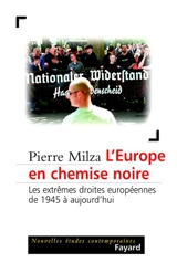 L'Europe en chemise noire : les extrêmes droites en Europe de 1945 à aujourd'hui - Pierre Milza