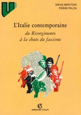 L'Italie contempraine, du Risorgimento à la chute du fascisme - Serge Berstein