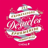 365 expressions désuètes : éphéméride perpétuelle - Dominique Foufelle