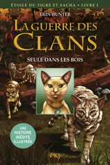 La guerre des clans. Etoile du Tigre et Sacha. Vol. 1. Seule dans les bois - Dan Jolley