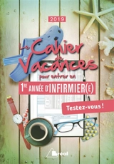 Le cahier de vacances pour entrer en 1re année d'infirmier(e) : testez-vous ! : 2019 - Katarzyna Kalinski