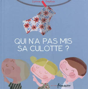 Qui n'a pas mis sa culotte ? - Corinne Dreyfuss