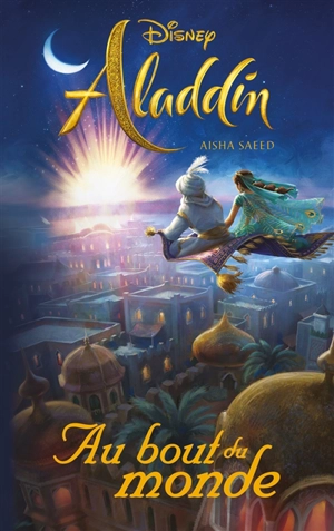 Aladdin : au bout du monde - Aisha Saeed