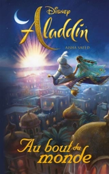 Aladdin : au bout du monde - Aisha Saeed