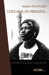 Chez moi, ou presque... - Stephen Ngatcheu