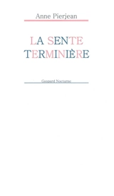 La sente terminière - Anne Pierjean