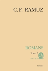 Oeuvres complètes. Vol. 24. Romans. Vol. 5. 1917-1921 - Charles-Ferdinand Ramuz