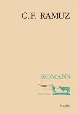 Oeuvres complètes. Vol. 19. Romans. Vol. 1. 1905-1908 - Charles-Ferdinand Ramuz
