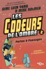 Les codeurs de l'ombre. Vol. 2. Portes & passages - Gene Luen Yang