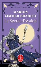 Les dames du lac. Vol. 3. Le secret d'Avalon - Marion Zimmer Bradley