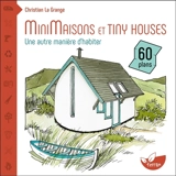 Minimaisons et tiny houses : une autre manière d'habiter - Christian La Grange