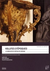 Volutes d'époques : le mobilier du château de Grignan - Agnès Bos