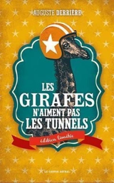 Les girafes n'aiment pas les tunnels - Auguste Derrière