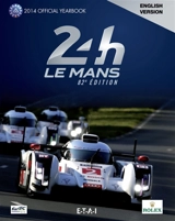 24h Le Mans : 82e édition : 2014 official yearbook - Jean-Marc Teissedre