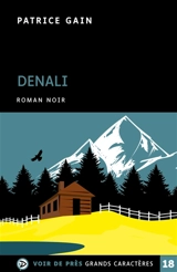 Denali : roman noir - Patrice Gain