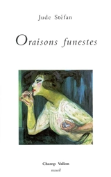 Nouvelles ou Variations. Vol. 7. Oraisons funestes - Jude Stéfan