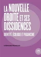 La nouvelle droite et ses dissidences : identité, écologie et paganisme - Stéphane François