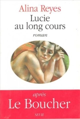 Lucie au long cours - Alina Reyes