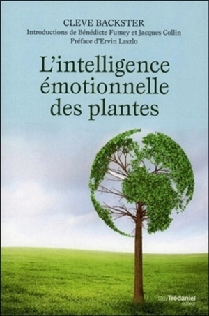 L'intelligence émotionnelle des plantes - Cleve Backster
