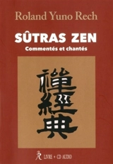 Sûtras zen : commentés et chantés - Roland Yuno Rech