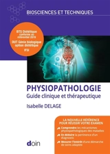 Physiopathologie : guide clinique et thérapeutique : BTS diététique conforme au référentiel 2019, DUT génie biologique option diététique, IFSI - Isabelle Delage