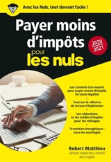 Payer moins d'impôts pour les nuls : 2020-2021 - Robert Matthieu