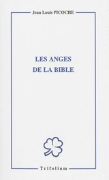 Les anges de la Bible : recueil de poèmes. Hymnes en l'honneur des anges - Jean-Louis Picoche