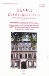 Revue des études slaves, n° 89, 1-2. Communications de la délégation française au XVIe Congrès international des slavistes : Belgrade, 20-27 août 2018
