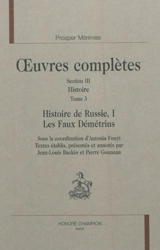 Oeuvres complètes. Vol. 3. Histoire. Vol. 3. Histoire de Russie. Vol. 1. Les faux Démétrius - Prosper Mérimée