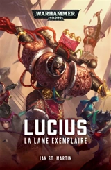 Lucius : la lame exemplaire - Ian St Martin