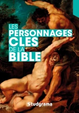 Les personnages clés de la Bible - François Varlin