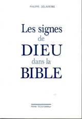 Les signes de Dieu dans la Bible - Philippe Delavierre