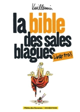 La bible des sales blagues. Vol. 3 - Vuillemin