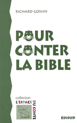 Pour conter la Bible - Richard Gossin
