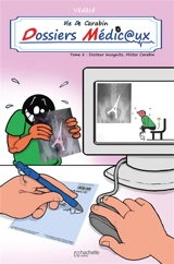 Vie de carabin. Dossiers médic@ux. Vol. 2. Docteur Incognito, mister Carabin - Védécé