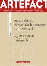 Artefact, n° 2. Art et industrie : les enjeux de la formation XVIIIe-XXe siècles