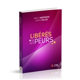 Libérés de nos peurs - Neil T. Anderson