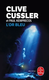 L'or bleu : un roman tiré des dossiers de la NUMA - Clive Cussler