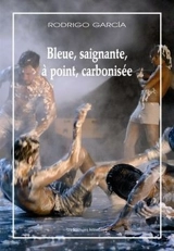 Bleue, saignante, à point, carbonisée - Rodrigo Garcia