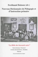 Nouveau dictionnaire de pédagogie et d'instruction primaire : la bible des hussards noirs : texte intégral. Vol. 03. Conseil départemental-Egoïsme