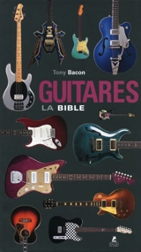 Guitares, la bible - Tony Bacon