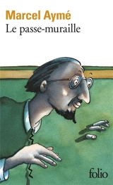 Le Passe-muraille - Marcel Aymé