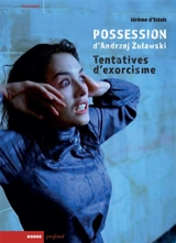 Possession d'Andrzej Zulawski : tentatives d'exorcisme - Jérôme d' Estais