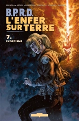 BPRD : l'enfer sur terre. Vol. 7. Exorcisme