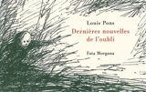 Dernières nouvelles de l'oubli - Louis Pons