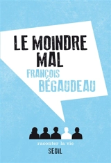 Le moindre mal - François Bégaudeau