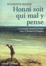 Honni soit qui mal y pense : l'incroyable histoire d'amour entre le français et l'anglais - Henriette Walter
